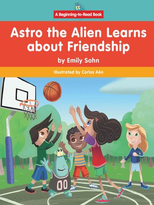 cover image of Astro the Alien Learns about Friendship